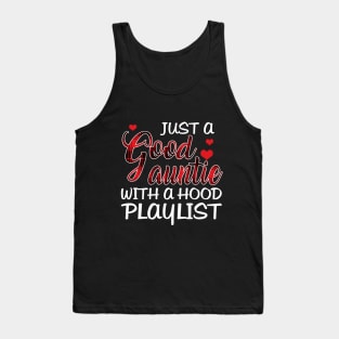 Just A Good Auntie With A Hood Playlist T-shirt Tank Top